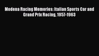 [Read Book] Modena Racing Memories: Italian Sports Car and Grand Prix Racing 1957-1963  Read