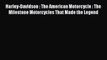 [Read Book] Harley-Davidson : The American Motorcycle : The Milestone Motorcycles That Made