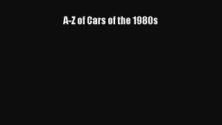 [Read Book] A-Z of Cars of the 1980s  EBook
