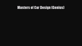 [Read Book] Masters of Car Design (Genius)  EBook