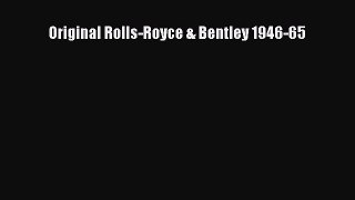 [Read Book] Original Rolls-Royce & Bentley 1946-65  EBook