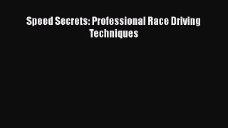 [Read Book] Speed Secrets: Professional Race Driving Techniques  EBook