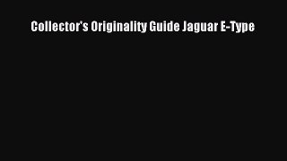 [Read Book] Collector's Originality Guide Jaguar E-Type  EBook