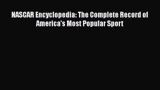 [Read Book] NASCAR Encyclopedia: The Complete Record of America's Most Popular Sport  EBook
