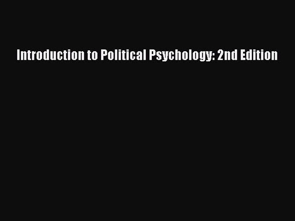 Download Introduction to Political Psychology: 2nd Edition PDF Free