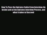 [Read Book] How To Pass the Emirates Cabin Crew Interview: An Inside Look at the Emirates Interview