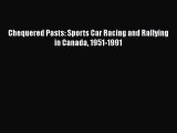 [Read Book] Chequered Pasts: Sports Car Racing and Rallying in Canada 1951-1991  EBook