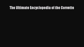 [Read Book] The Ultimate Encyclopedia of the Corvette  EBook