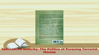 PDF  Speculative Security The Politics of Pursuing Terrorist Monies  Read Online
