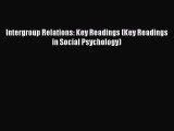 Read Intergroup Relations: Key Readings (Key Readings in Social Psychology) Ebook Free