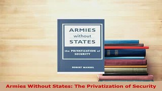 PDF  Armies Without States The Privatization of Security  EBook