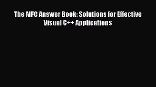 [PDF] The MFC Answer Book: Solutions for Effective Visual C++ Applications [Download] Online