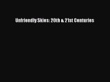 [Read Book] Unfriendly Skies: 20th & 21st Centuries  EBook