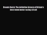 [Read Book] Brands Hatch: The definitive history of Britain's best-loved motor racing circuit