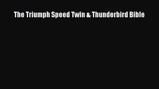 [Read Book] The Triumph Speed Twin & Thunderbird Bible  EBook