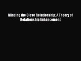 Read Minding the Close Relationship: A Theory of Relationship Enhancement Ebook Free