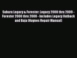 [Read Book] Subaru Legacy & Forester: Legacy 2000 thru 2009 - Forester 2000 thru 2008 - Includes