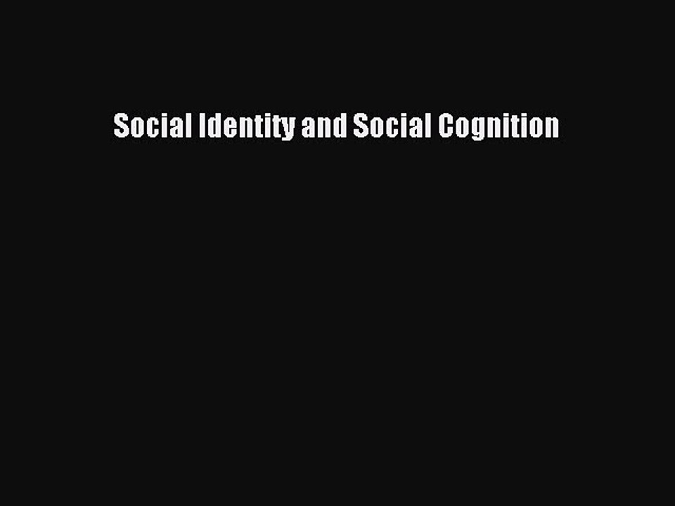 Read Social Identity and Social Cognition Ebook Free