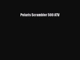 [Read Book] Polaris Scrambler 500 ATV Free PDF