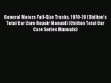 [Read Book] General Motors Full-Size Trucks 1970-79 (Chilton's Total Car Care Repair Manual)