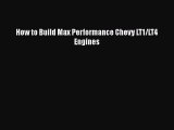 [Read Book] How to Build Max Performance Chevy LT1/LT4 Engines  EBook