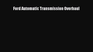 [Read Book] Ford Automatic Transmission Overhaul  EBook
