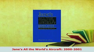 Download  Janes All the Worlds Aircraft 20002001 Download Online