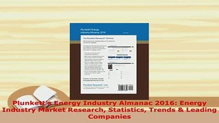 Download  Plunketts Energy Industry Almanac 2016 Energy Industry Market Research Statistics Trends PDF Full Ebook