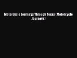 [Read Book] Motorcycle Journeys Through Texas (Motorcycle Journeys)  EBook