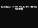 [Read Book] Suzuki: Katana 600 1988-1993 Gsx-R750-1100 1986-1987/M383  EBook