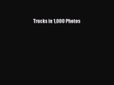 [Read Book] Trucks in 1000 Photos  EBook