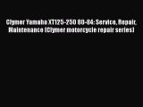 [Read Book] Clymer Yamaha XT125-250 80-84: Service Repair Maintenance (Clymer motorcycle repair