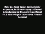 [Read Book] Motor Auto Repair Manual: Daimlerchrysler Corporation Ford Motor Company and General