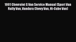 [Read Book] 1991 Chevrolet G Van Service Manual (Sport Van Rally Van Vandura Chevy Van Hi-Cube