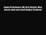 [Read Book] Engine Performance: GM Ford Chrysler  More muscle under your hood! (Haynes Techbook)