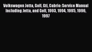 [Read Book] Volkswagen Jetta Golf Gti Cabrio: Service Manual Including Jetta and Golf 1993