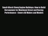 [Read Book] Small-Block Chevy Engine Buildups: How to Build Horsepower for Maximum Street and