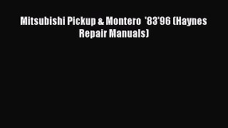 [Read Book] Mitsubishi Pickup & Montero  '83'96 (Haynes Repair Manuals)  EBook