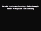 [PDF] Aktuelle Aspekte der Osteologie: Endokrinologie Renale Osteopathie Frakturheilung Read