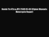 [Read Book] Honda Trx 4Trx & ATC 250R 85-89 (Clymer Manuals: Motorcycle Repair)  EBook