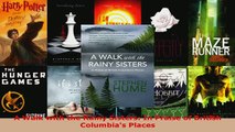 PDF  A Walk with the Rainy Sisters In Praise of British Columbias Places Download Online
