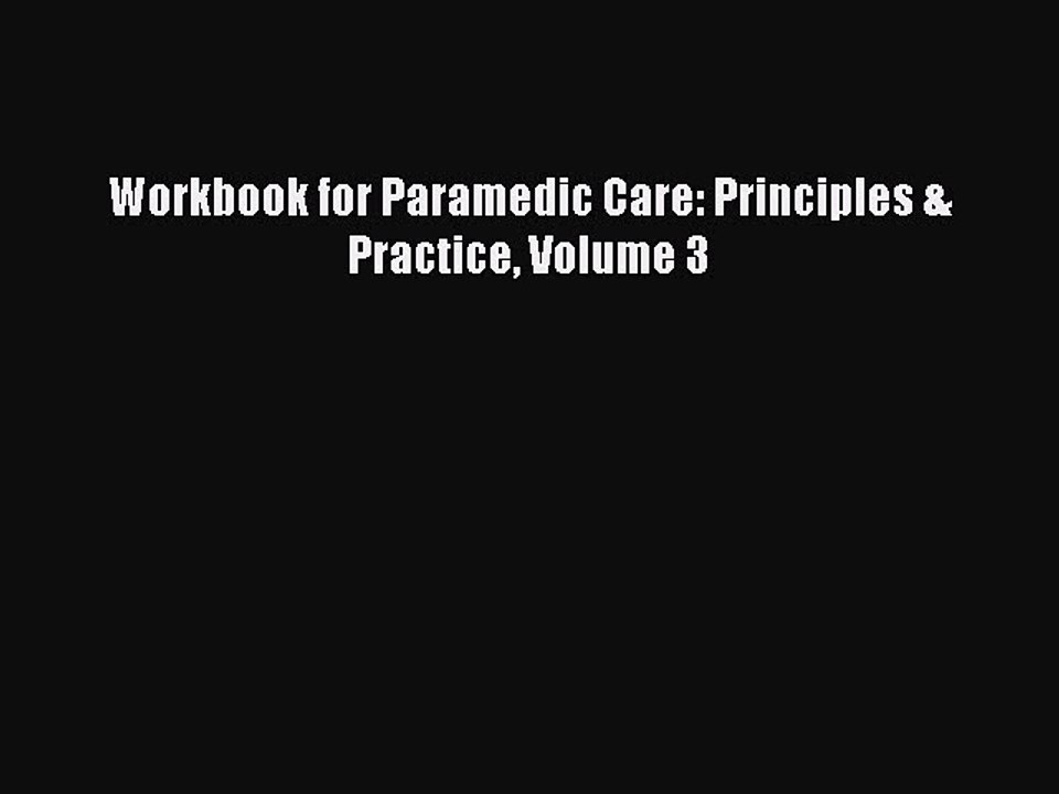 PDF Workbook for Paramedic Care: Principles & Practice Volume 3  EBook