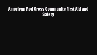 Download American Red Cross Community First Aid and Safety Free Books