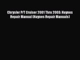 [Read Book] Chrysler P/T Cruiser 2001 Thru 2003: Haynes Repair Manual (Haynes Repair Manuals)