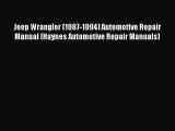 [Read Book] Jeep Wrangler (1987-1994) Automotive Repair Manual (Haynes Automotive Repair Manuals)