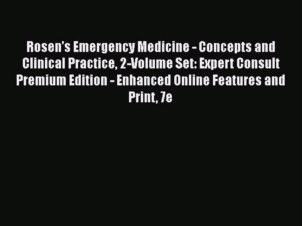 Download Rosen's Emergency Medicine - Concepts and Clinical Practice 2-Volume Set: Expert Consult