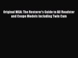 [Read Book] Original MGA: The Restorer's Guide to All Roadster and Coupe Models Including Twin