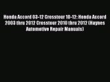 [Read Book] Honda Accord 03-12 Crosstour 10-12: Honda Accord 2003 thru 2012 Crosstour 2010
