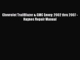 [Read Book] Chevrolet TrailBlazer & GMC Envoy: 2002 thru 2007 - Haynes Repair Manual  EBook