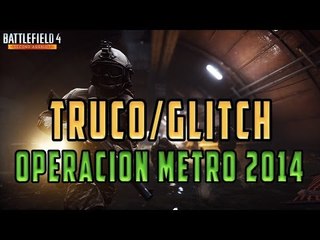 BATTLEFIELD 4 - TRUCO / GLITCH / CHEAT SALIRSE DEL MAPA OPERACION METRO